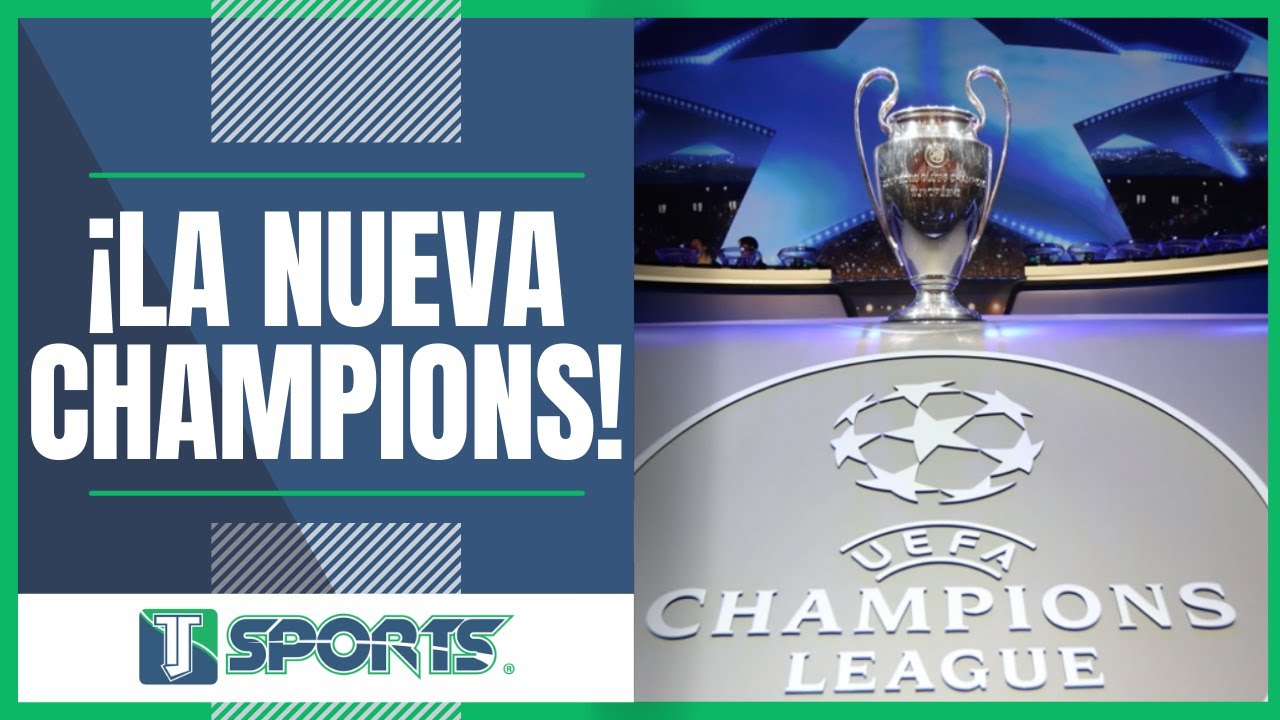 La NUEVA UEFA CHAMPIONS LEAGUE Así será el NUEVO FORMATO a partir del