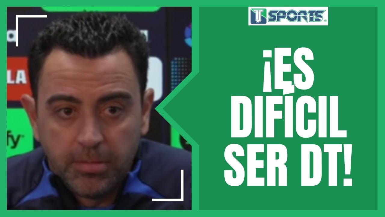 Xavi Hernández REVELA lo DIFÍCIL que es SER DIRECTOR TÉCNICO en el FC