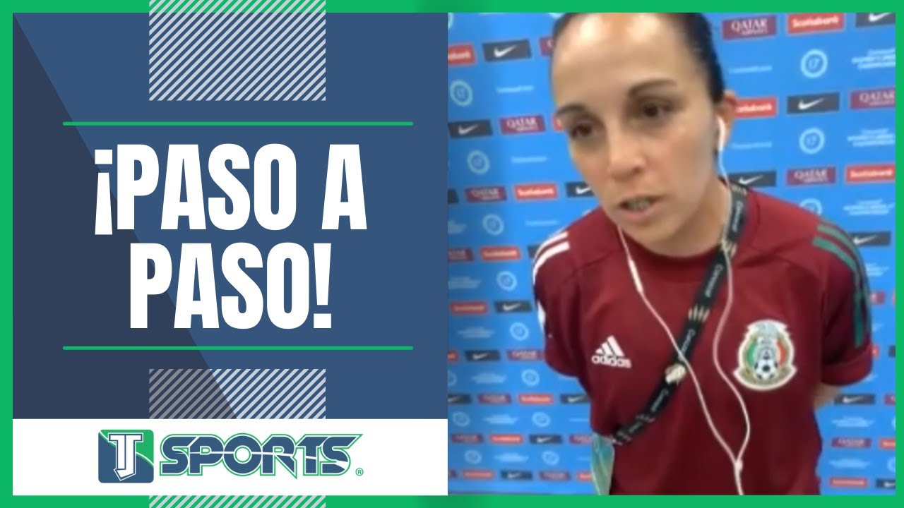 Lo Que Dijo Ana Galindo Dt De La Selección Mexicana Sub 17 Antes De Pasar A Semifinales Del